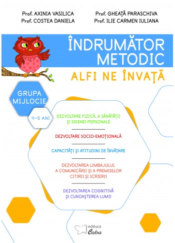 Îndrumător metodic 4-5 ani - Alfi ne învață Îndrumător metodic 4-5 ani - Alfi ne învață