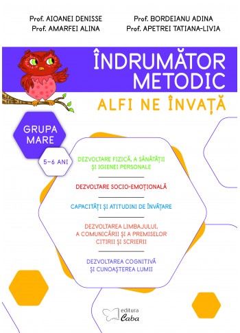Îndrumător metodic 5-6 ani - Alfi ne învață Îndrumător metodic 5-6 ani - Alfi ne învață
