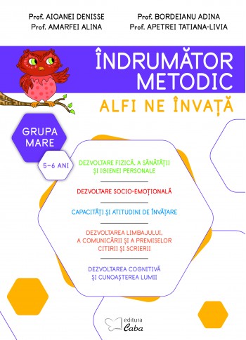 Îndrumător metodic 5-6 ani - Alfi ne învață Îndrumător metodic 5-6 ani - Alfi ne învață