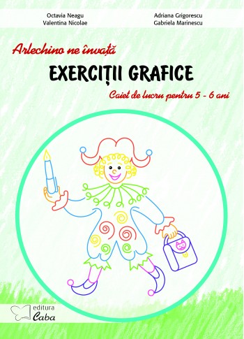 Arlechino ne invata exercitii grafice – caiet de lucru pentru 5-6 ani