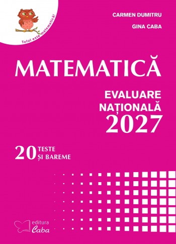 Matematica - Evaluare Nationala 2027 (mapa cu 20 teste si bareme)