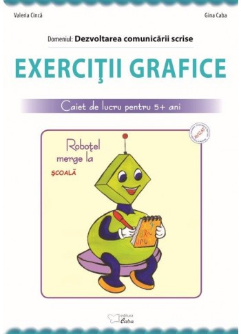 Exercitii grafice (Robotel merge la scoala) - Caiet de lucru pentru 5+