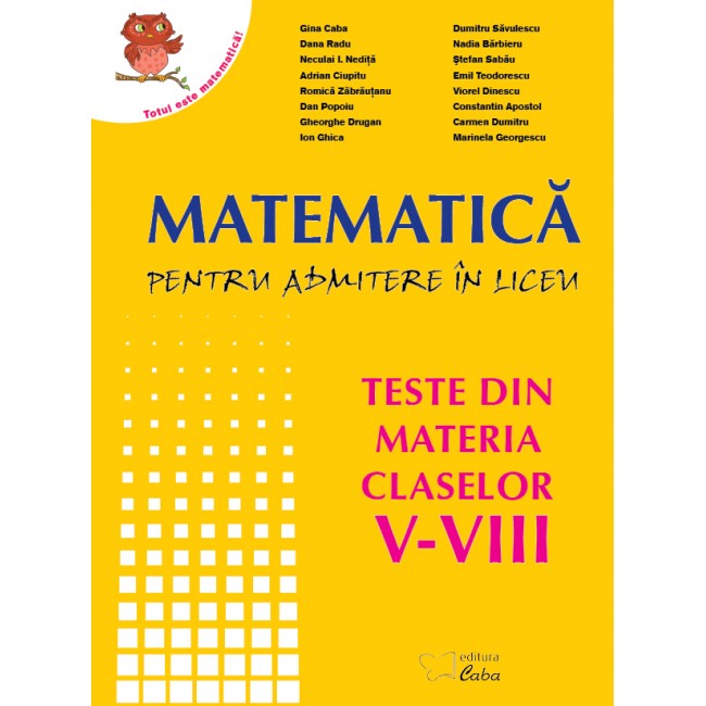 Matematica pentru admiterea la liceu - teste din materia claselor V-VIII