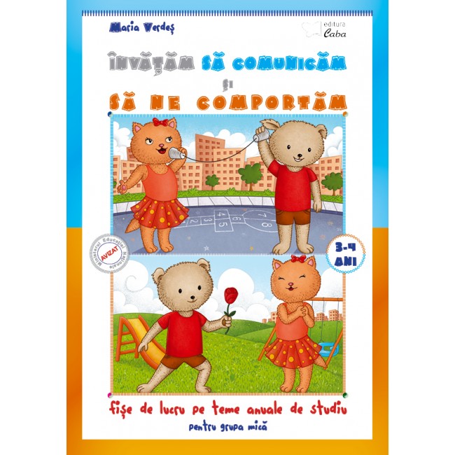 Invatam sa comunicam si sa ne comportam 3-4 ani Invatam sa comunicam si sa ne comportam 3-4 ani