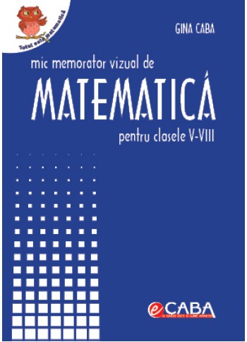 Mic memorator de matematica pentru clasele V-VIII