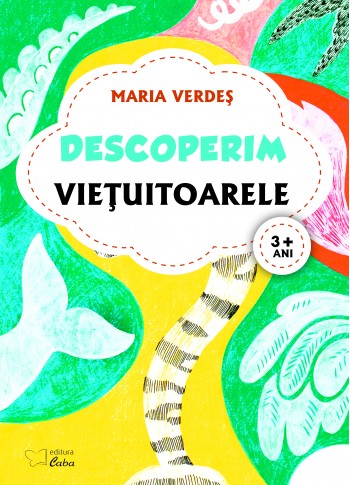 Carte de colorat : Descoperim vietuitoarele 3+ Carte de colorat : Descoperim vietuitoarele 3+