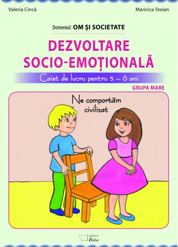 Dezvoltare socio-emoțională (Ne comportam civilizat) 5-6 ani