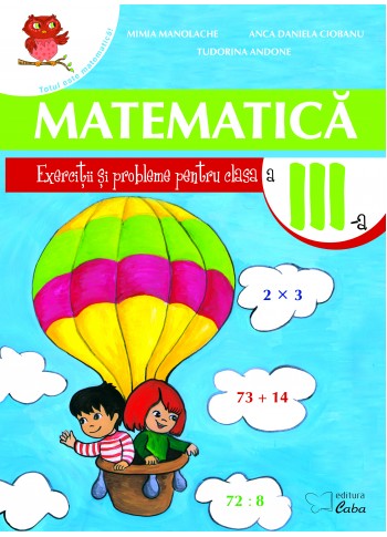 Matematica - exercitii si probleme pentru clasa a III-a