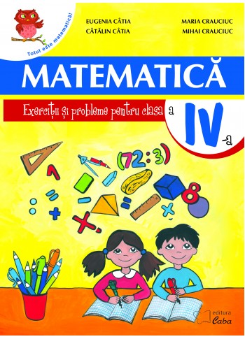 Matematica - exercitii si probleme pentru clasa a IV-a