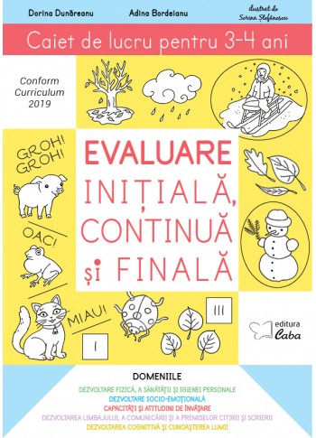 Evaluare initiala, continua si finala – caiet de lucru pentru 3-4 ani 