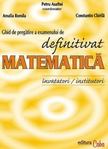 Ghid de pregatire a examenului de definitivat la matematica institutori/invatatori (usor deteriorat)