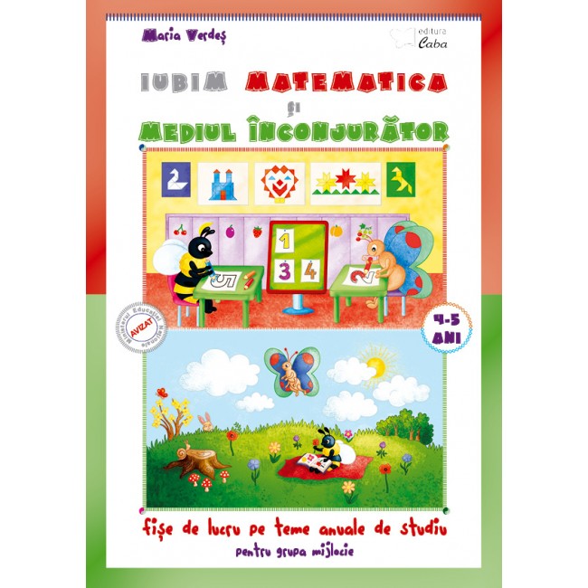 Iubim matematica si mediul inconjurator 4-5 ani Iubim matematica si mediul inconjurator 4-5 ani