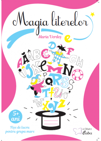 Magia literelor – caiet de lucru pentru 5 ani +