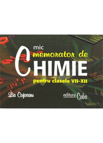 Mic memorator de chimie pentru clasele VII-XII