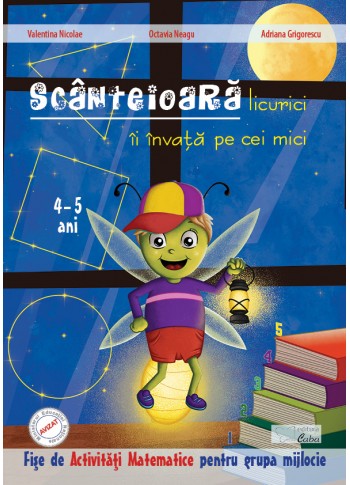 Scanteioara licurici ii invata pe cei mici - Activitati matematice pentru 4-5 ani (DISPONIBIL DIN NOIEMBRIE 2025) Scanteioara licurici ii invata pe cei mici - Activitati matematice pentru 4-5 ani (DISPONIBIL DIN NOIEMBRIE 2025)