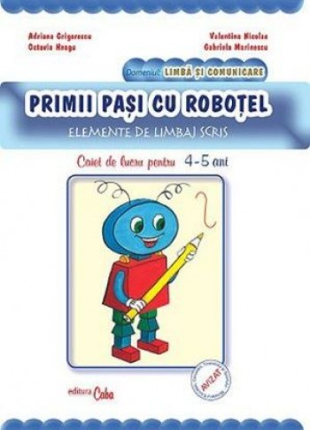Primii pasi cu Robotel - elemente de limbaj scris - caiet de lucru pentru 4-5 ani