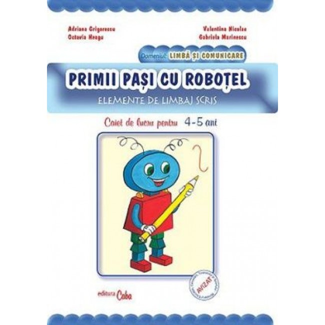 Primii pasi cu Robotel - elemente de limbaj scris - caiet de lucru pentru 4-5 ani