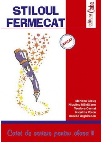 Stiloul fermecat – caiet de scriere pentru clasa I